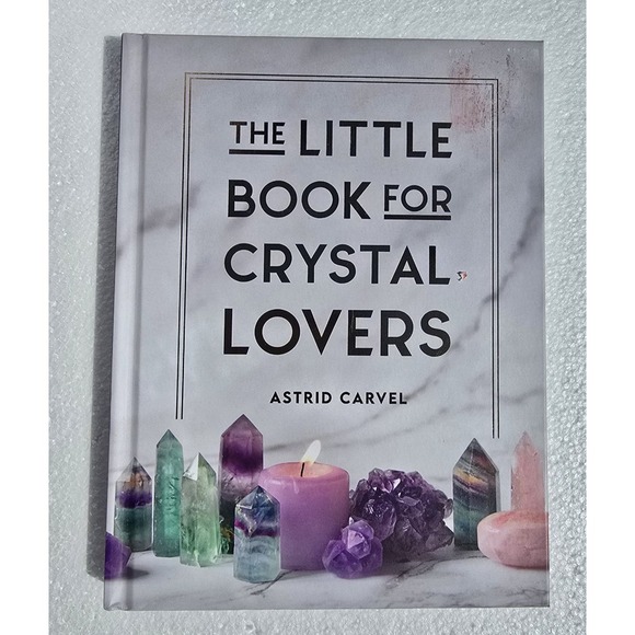 Unbranded Other - THE LITTLE BOOK FOR CRYSTAL LOVERS Astrid Carvel Hardcover Guide Stones